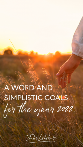 A Word and Simplistic Goals for the Year 2022