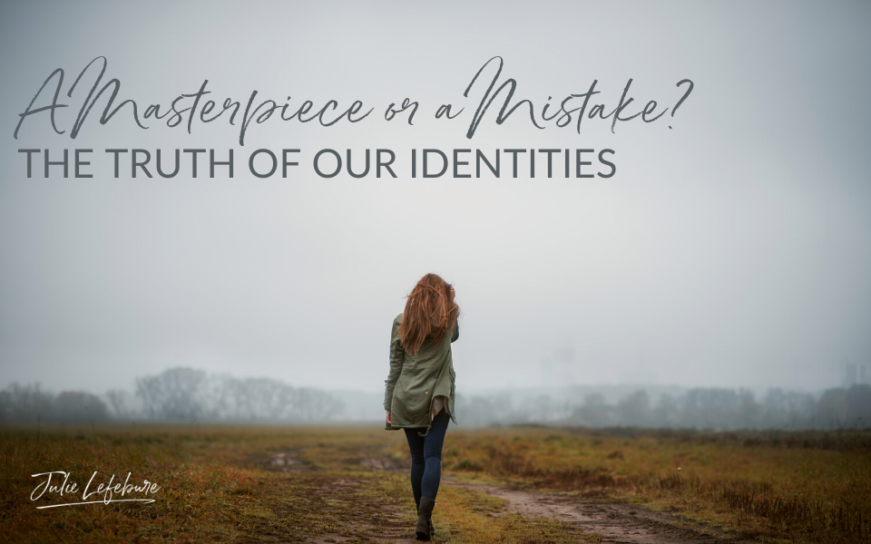 A Masterpiece Or A Mistake? The Truth Of Our Identities