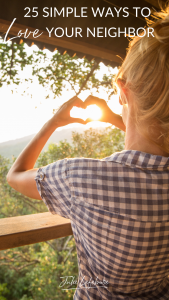 25 Simple Ways to Love Your Neighbor