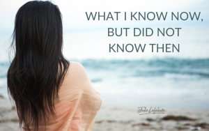 What I Know Now but Did Not Know Then | woman looking at ocean