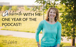 Celebrate with me: One Year of the Podcast! | Julie Lefebure