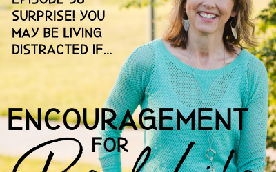 58. Surprise! You May Be Living Distracted If…