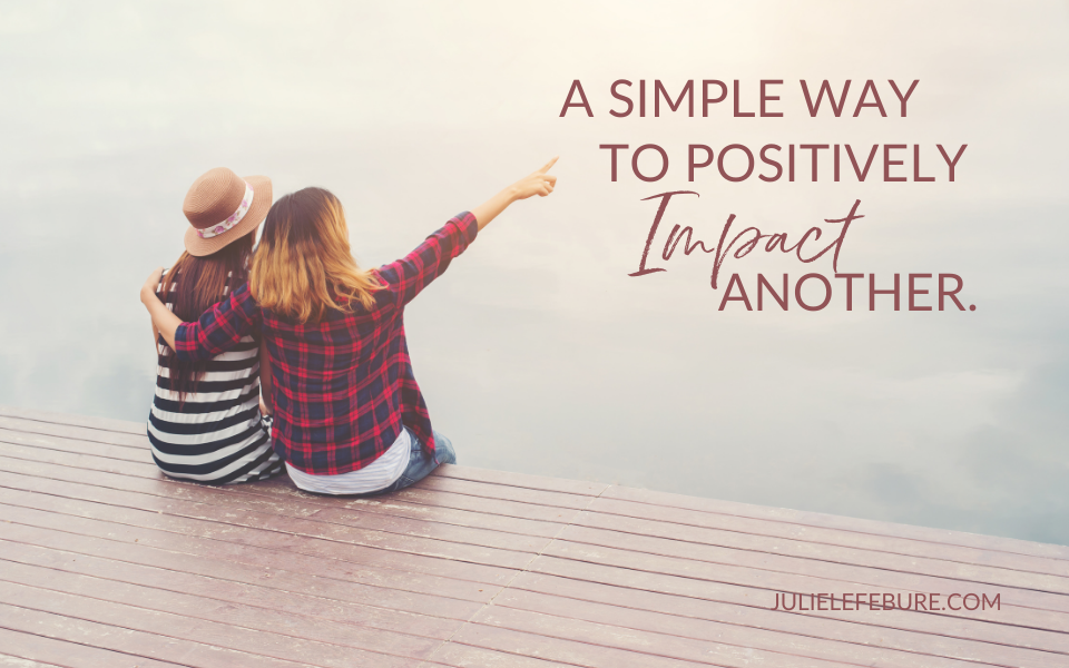 59. A Simple Way To Positively Impact Another