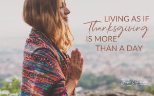 Living as if Thanksgiving Is More Than a Day | woman standing with hands in prayer