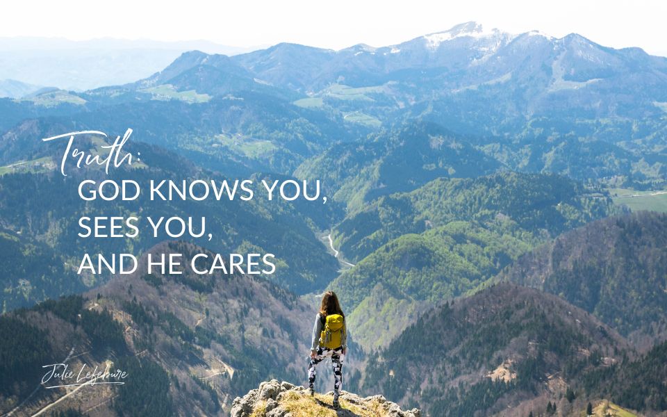 104. Truth: God Knows You, Sees You, And He Cares