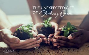 The Unexpected Gift of Starting Over | three women's hands each holding a plant starting in dirt