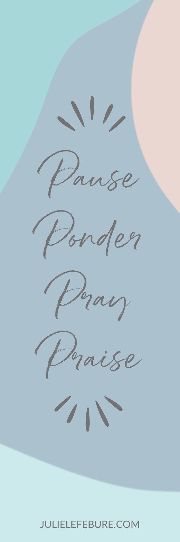 Pause Ponder Pray Praise 