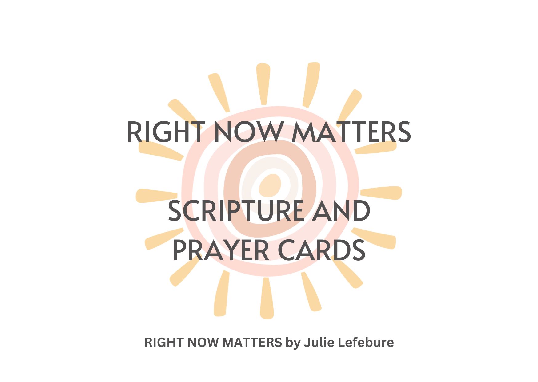 Right Now Matters Scripture and Prayer Cards title card