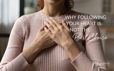 183. Why Following Your Heart Is Not the Best Choice