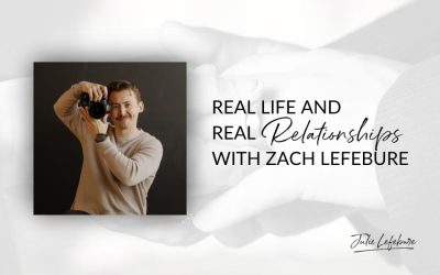 190. Real Life and Real Relationships with Zach Lefebure