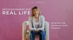230. Celebrate with Purpose Encouragement or Real Life Podcast, Episode 230, Celebrate with Purpose