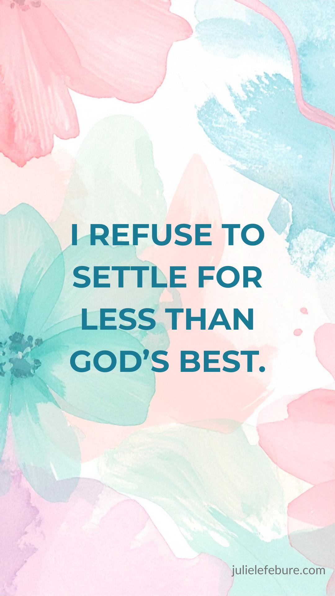 I Refuse to Settle for Less Than God's Best lockscreen