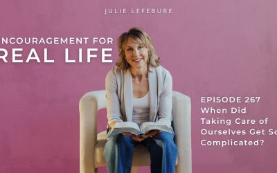267. When Did Taking Care of Ourselves Get So Complicated?